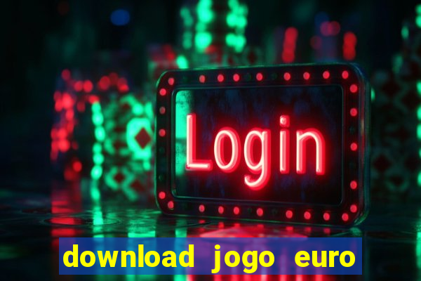 download jogo euro truck simulator 2